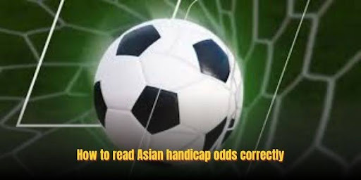 Reading Asian Handicap: A Complete Guide To Understanding