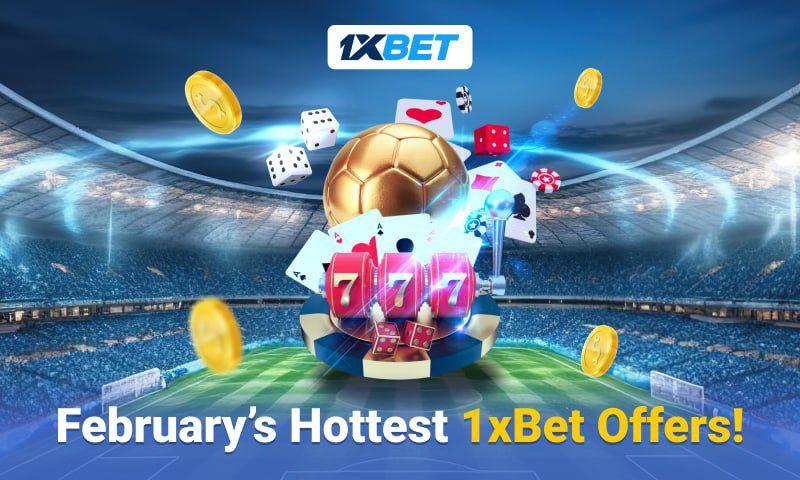 February with 1xBet: catch gifts, profitable promos, and much more!