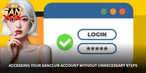 Sanclub Login - Keeps Account Access Simple and Straightforward