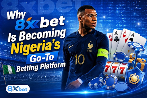 Why 8xbet Is Becoming Nigeria's Go-To Betting Platform