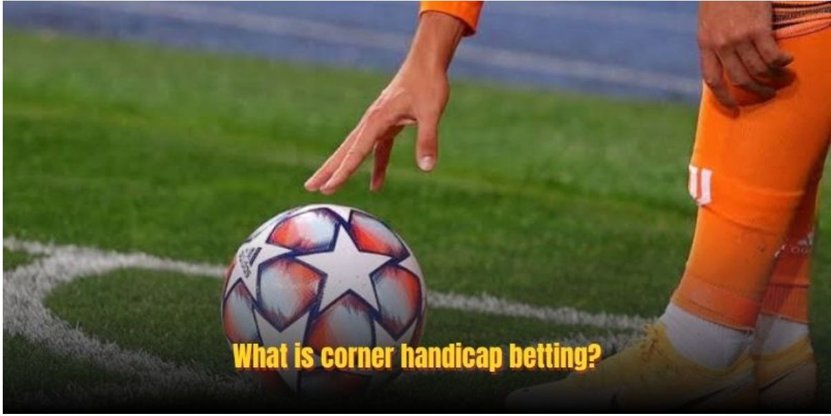 Corner Handicap: Effective Betting Analysis Tips At 7M