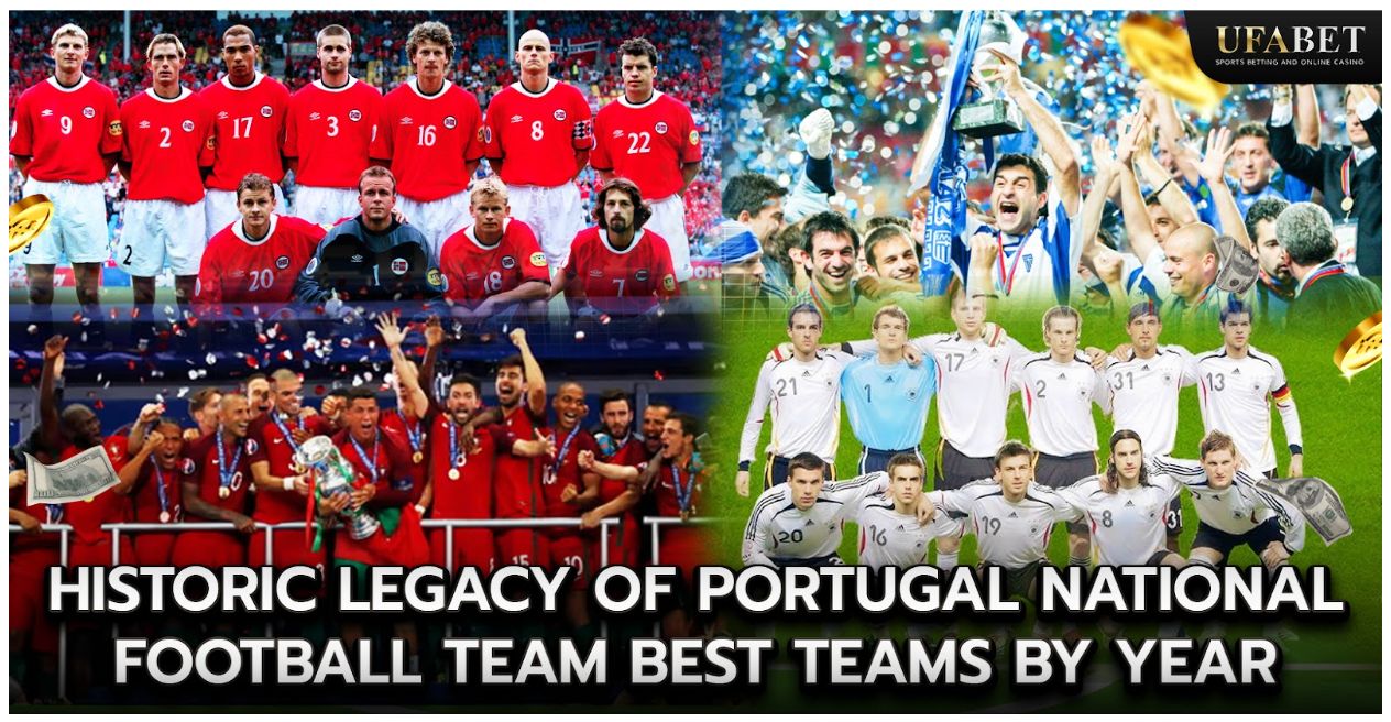 Historic Legacy of Portugal National Football Team: Best Teams by Year