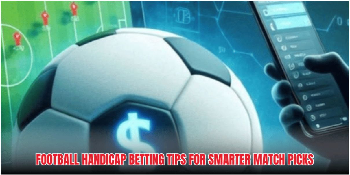 Football Handicap Betting - Win Big With Smart Odds Strategy